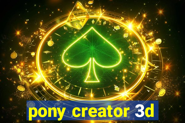 pony creator 3d